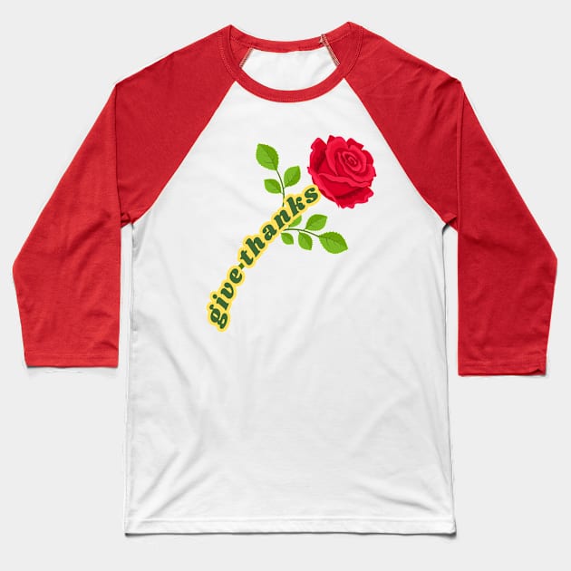 give thanks Baseball T-Shirt by sirazgar